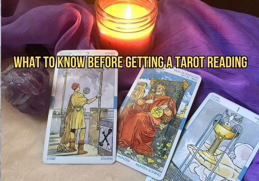 What to Know Before Getting a Tarot Reading